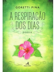 A RESPIRACAO DOS DIAS POESIA