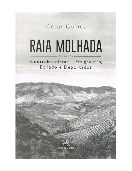 RAIA MOLHADACONTRABANDISTAS EMIGRANTES EXILADO E DEPORTADOS