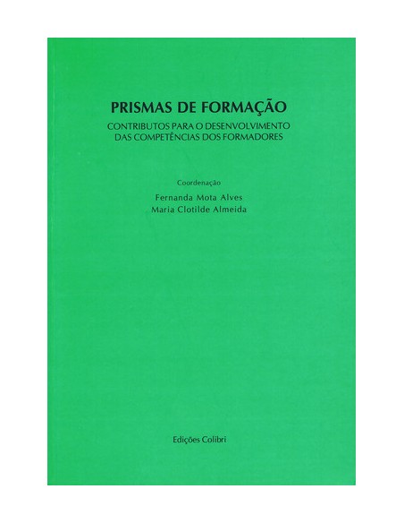 PRISMAS DE FORMACAOCONTRIBUTOS PARA O DESENVOLVIMENTO DAS COMPETENCIAS DOS FORMADORES