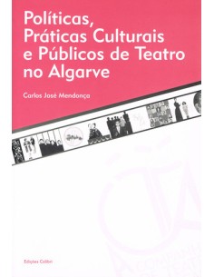 POLITICAS PRATICAS CULTURAIS E PUBLICOS DE TEATRO NO ALGARVE