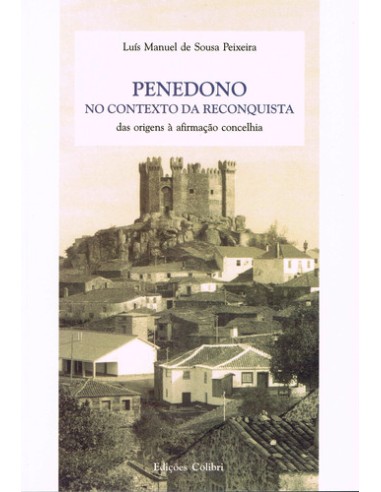 PENEDONO NO CONTEXTO DA RECONQUISTA DAS ORIGENS A AFIRMACAO CONCELHIA