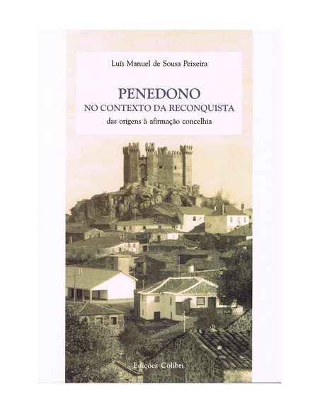 PENEDONO NO CONTEXTO DA RECONQUISTA DAS ORIGENS A AFIRMACAO CONCELHIA
