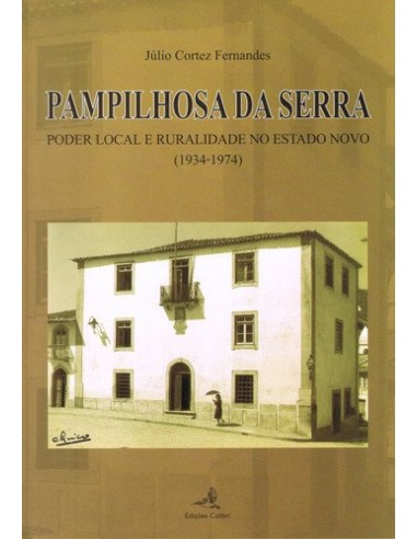 PAMPILHOSA DA SERRAPODER LOCAL E RURALIDADE NO ESTADO NOVO 1934 1974