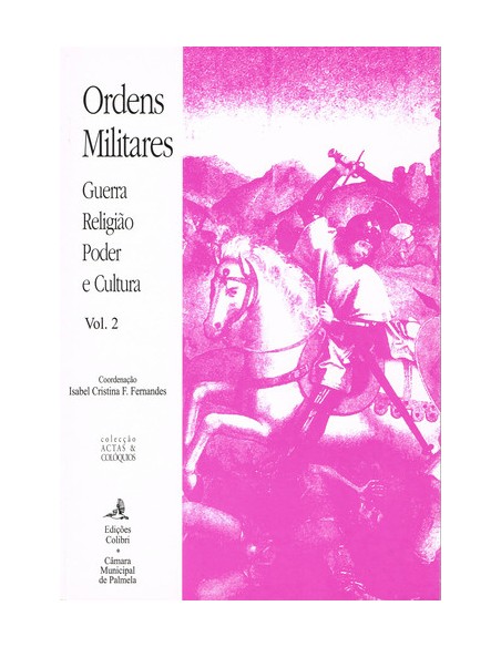 ORDENS MILITARES GUERRA RELIGIAO PODER E CULTURA 2 VOLS