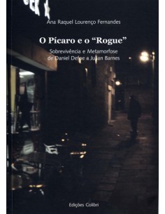  O PICARO E O ROGUE SOBREVIVENCIA E METAMORFOSE DE DANIEL DEFOE A JULIAN BARNES 
