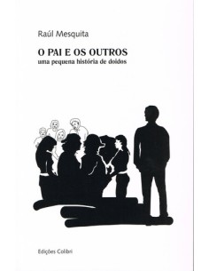 O PAI E OS OUTROSUMA PEQUENA HISTORIA DE DOIDOS