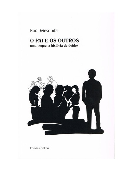 O PAI E OS OUTROSUMA PEQUENA HISTORIA DE DOIDOS