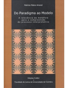 DO PARADIGMA AO MODELOA RELEVANCIA DA METAFORA PARA A COMPREENSAO DO PROCESSO INTERPRETATIVO