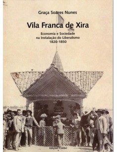 VILA FRANCA DE XIRAECONOMIA E SOCIEDADE NA INSTALACAO DO LIBERALISMO 1820 1850