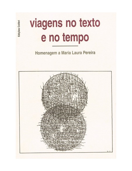 VIAGENS NO TEXTO E NO TEMPOHOMENAGEM A MARIA LAURA PEREIRA
