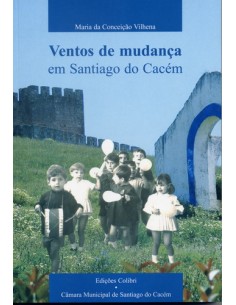 VENTOS DE MUDANCA EM SANTIAGO DO CACEM