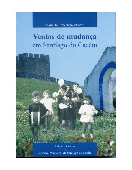 VENTOS DE MUDANCA EM SANTIAGO DO CACEM