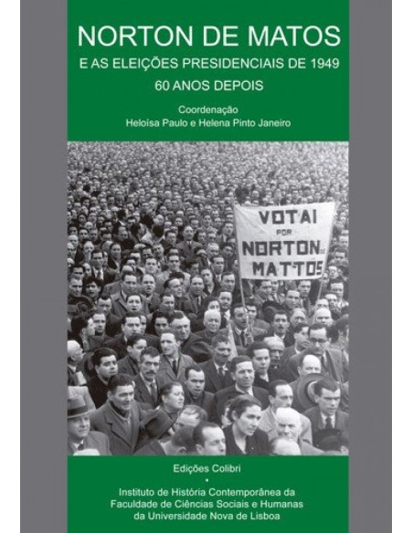 NORTON DE MATOS E AS ELEICOES PRESIDENCIAIS DE 1949 60 ANOS DEPOIS