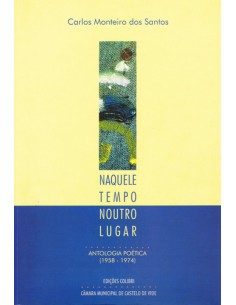 NAQUELE TEMPO NOUTRO LUGAR ANTOLOGIA POETICA 1958 1974