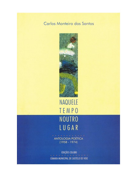 NAQUELE TEMPO NOUTRO LUGAR ANTOLOGIA POETICA 1958 1974