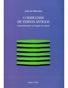 O MARULHAR DE VERSOS ANTIGOSA INTERTEXTUALIDADE EM EUGENIO DE ANDRADE