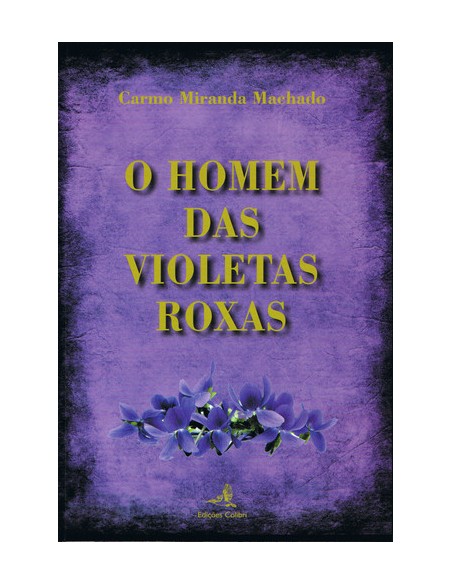 O HOMEM DAS VIOLETAS ROXAS