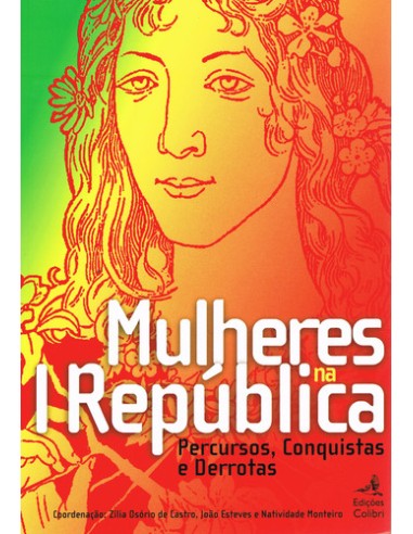 MULHERES NA PRIMEIRA REPUBLICAPERCURSOS CONQUISTAS E DERROTAS