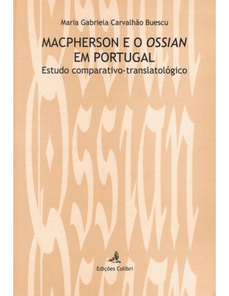 MACPHERSON E O OSSIAN EM PORTUGAL ESTUDO COMPARATIVO TRANSLATOLOGICO