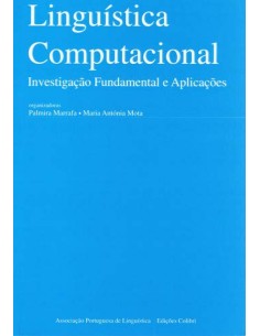 LINGUISTICA COMPUTACIONAL INVESTIGACAO FUNDAMENTAL E APLICACOESEM CO EDICAO COM A ASSOCIACAO PORTU