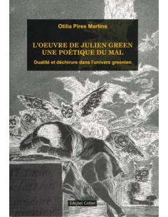 L OEUVRE DE JULIEN GREENUNE POETIQUE DU MAL DUALITE ET DECHIRURE DANS L UNIVERS GREENIEN