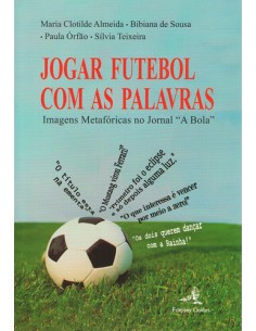 JOGAR FUTEBOL COM AS PALAVRASIMAGENS METAFORICAS NO JORNAL A BOLAo