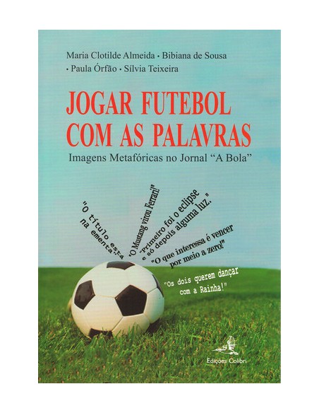 JOGAR FUTEBOL COM AS PALAVRASIMAGENS METAFORICAS NO JORNAL A BOLAo