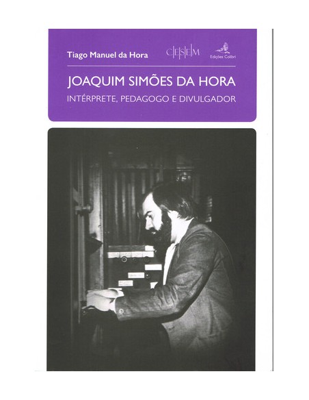 JOAQUIM SIMOES DA HORAINTERPRETE PEDAGOGO E DIVULGADOR