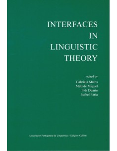 INTERFACES IN LINGUISTIC THEORYEM CO PRODUCAO COM A ASSOCIACAO PORTUGUESA DE LINGUISTICA