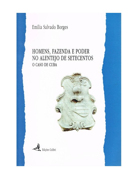 HOMENS FAZENDA E PODER NO ALENTEJO DE SETECENTOS O CASO DE CUBA
