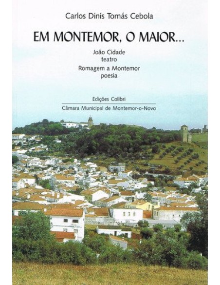 EM MONTEMOR O MAIOR JOAO CIDADE TEATRO ROMAGEM A MONTEMOR POESIA