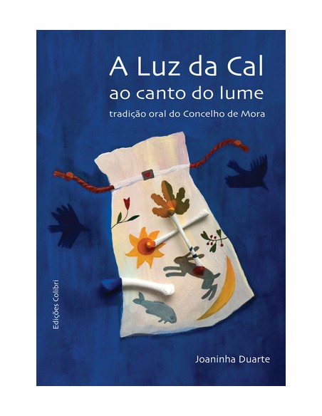 A LUZ DA CAL AO CANTO DO LUME TRADICAO ORAL DO CONCELHO DE MORA