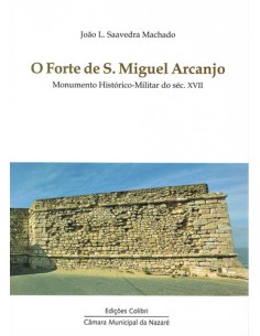 O FORTE DE S MIGUEL ARCANJO MONUMENTO HISTORICO MILITAR DO SEC XVII