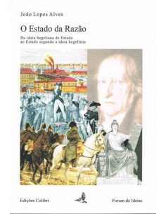 O ESTADO DA RAZAO DA IDEIA DE ESTADO AO ESTADO SEGUNDO A IDEIA HEGELIANA
