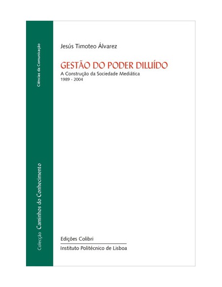 GESTAO DO PODER DILUIDO A CONSTRUCAO DA SOCIEDADE MEDIATICA