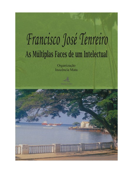 FRANCISCO JOSE TENREIRO AS MULTIPLAS FACES DE UM INTELECTUAL