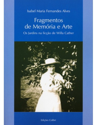 FRAGMENTOS DE MEMORIA E ARTE OS JARDINS NA FICCAO DE WILLA CATHER