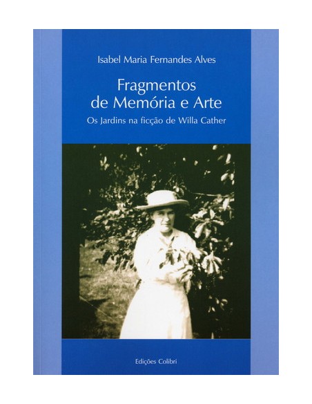 FRAGMENTOS DE MEMORIA E ARTE OS JARDINS NA FICCAO DE WILLA CATHER