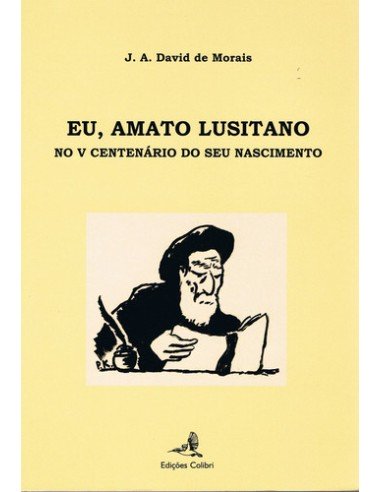 EU AMATO LUSITANONO V CENTENARIO DO SEU NASCIMENTO