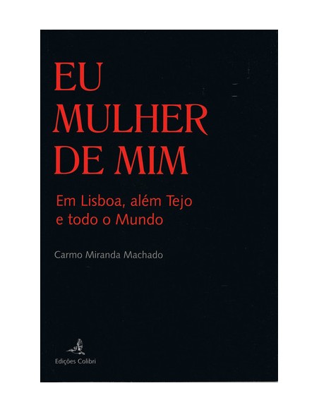 EU MULHER DE MIMEM LISBOA ALEM TEJO E TODO O MUNDO