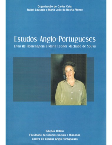 ESTUDOS ANGLO PORTUGUESESLIVRO DE HOMENAGEM A MARIA LEONOR MACHADO DE SOUSA