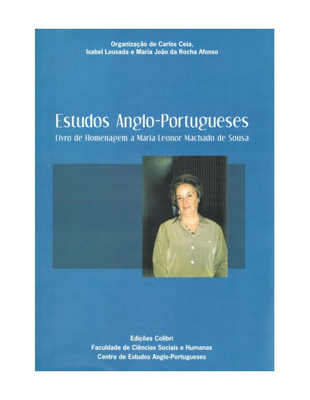 ESTUDOS ANGLO PORTUGUESESLIVRO DE HOMENAGEM A MARIA LEONOR MACHADO DE SOUSA