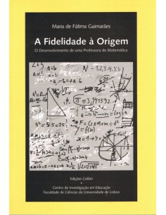 A FIDELIDADE A ORIGEMO DESENVOLVIMENTO DE UMA PROFESSORA DE MATEMATICA