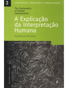 A EXPLICACAO DA INTERPRETACAO HUMANA THE EXPLANATION OF HUMAN INTERPRETATION ACTAS DA CONFERENCIA