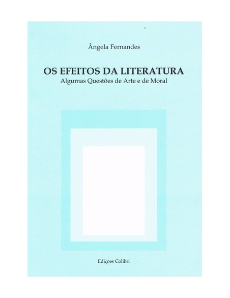 OS EFEITOS DA LITERATURA ALGUMAS QUESTOES DE ARTE E MORAL