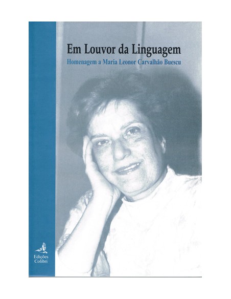 EM LOUVOR DA LINGUAGEMHOMENAGEM A MARIA LEONOR CARVALHAO BUESCU