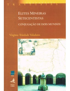 ELITES MINEIRAS SETECENTISTASCONJUGACAO DE DOIS MUNDOS