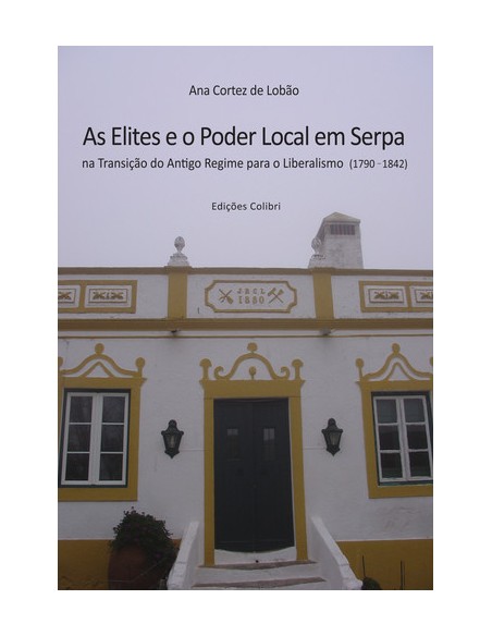 AS ELITES E O PODER LOCAL EM SERPA