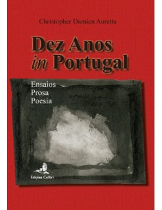 DEZ ANOS IN PORTUGAL ENSAIOS POESIA PROSA