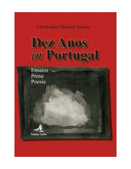 DEZ ANOS IN PORTUGAL ENSAIOS POESIA PROSA